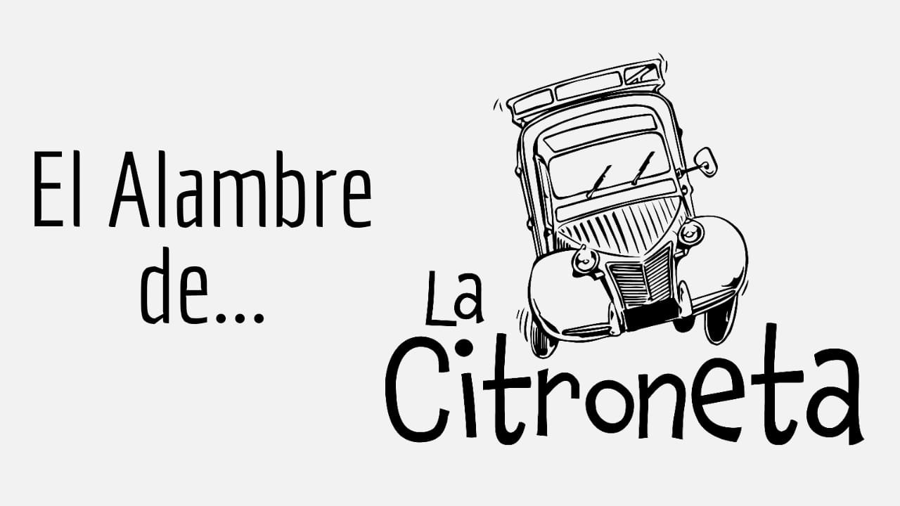 El Alambre de la Citroneta