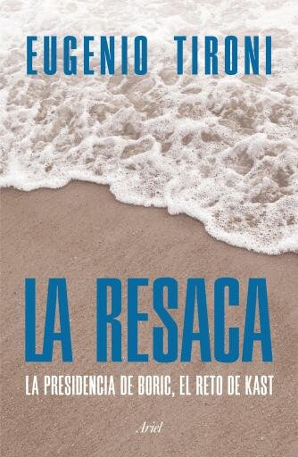 La resaca: el país después del desborde La Resaca. Tironi